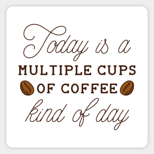 Multiple Cups Of Coffee Magnet